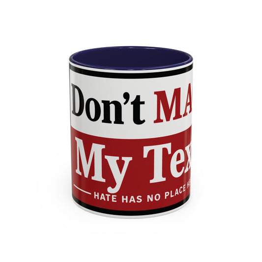 Don't MAGA My Texas Mug