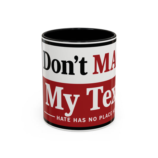 Don't MAGA My Texas Mug