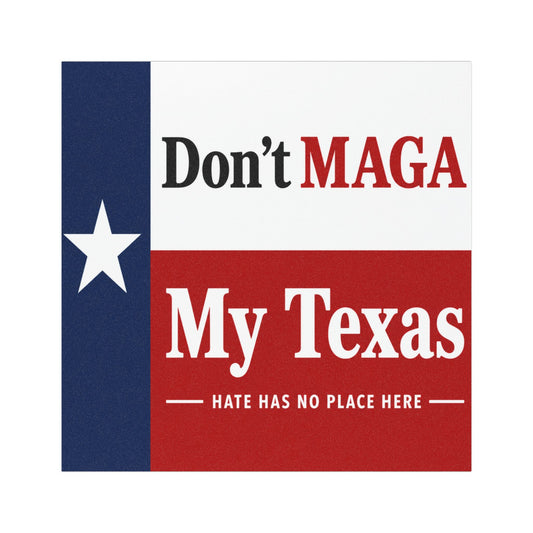 Don’t MAGA My Texas Car Magnet – Patriotic Anti-Hate Texas Magnet