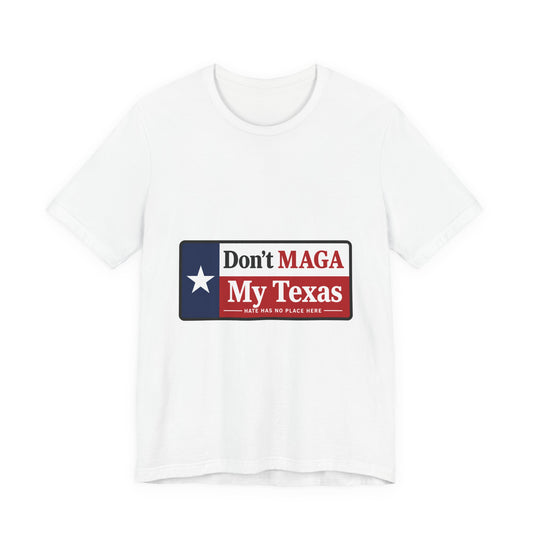 Don't MAGA My Texas Tee