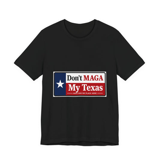 Don't MAGA My Texas Tee